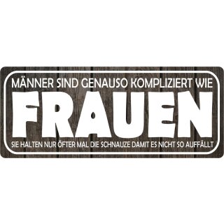Schild Spruch "Männer kompliziert Frauen– halten Schnauze" 27 x 10 cm