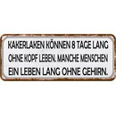 Schild Spruch "Kakerlaken ohne Kopf, Menschen ohne...