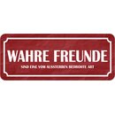 Schild Spruch "wahre Freunde - vom Aussterben...