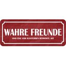 Schild Spruch "wahre Freunde - vom Aussterben...