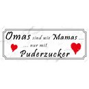 Schild Spruch "Omas wie Mamas mit Puderzucker"...