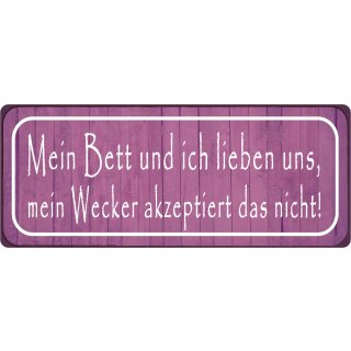 Schild Spruch "Bett und ich lieben uns – Wecker akzeptiert nicht" 27 x 10 cm  
