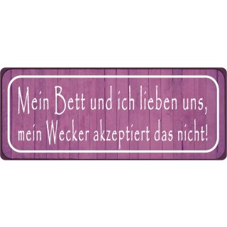 Schild Spruch "Bett und ich lieben uns – Wecker akzeptiert nicht" 27 x 10 cm