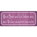Schild Spruch "Bett und ich lieben uns –...