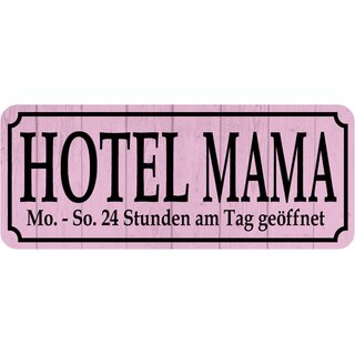 Schild Spruch "Hotel Mama, 24 Stunden geöffnet" 27 x 10 cm 