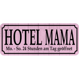 Schild Spruch "Hotel Mama, 24 Stunden geöffnet" 27 x 10 cm