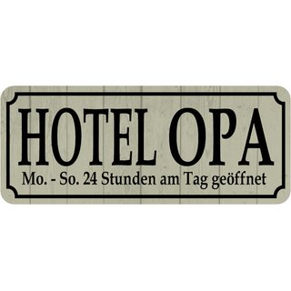 Schild Spruch "Hotel Opa, 24 Stunden geöffnet" 27 x 10 cm