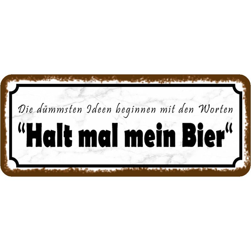 Schild Spruch "Dümmste Ideen Halt mal mein Bier" 27 x 10 cm, 9,49