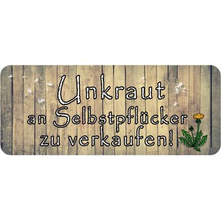 Schild Spruch "Unkraut an Selbstpflücker zu verkaufen" 27 x 10 cm 