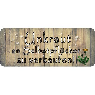Schild Spruch "Unkraut an Selbstpflücker zu verkaufen" 27 x 10 cm