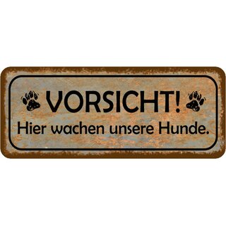 Schild Spruch "Vorsicht, hier wachen unsere Hunde" 27 x 10 cm