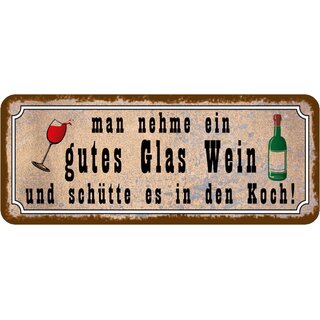 Schild Spruch "nehme Glas Wein, schütte es in Koch" 27 x 10 cm 