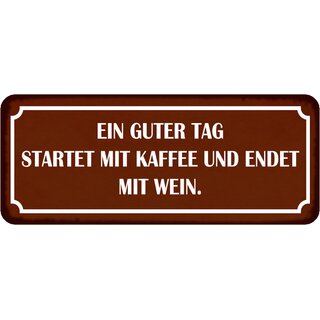 Schild Spruch "Guter Tag startet mit Kaffee, endet mit Wein" 27 x 10 cm
