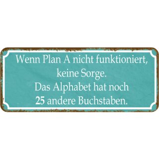 Schild Spruch "Plan A, keine Sorge – Alphabet 25 Buchstaben" 27 x 10 cm 