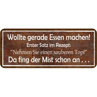 Schild Spruch "Essen machen, Rezept, sauberer Topf - Mist" 27 x 10 cm 