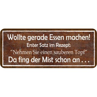 Schild Spruch "Essen machen, Rezept, sauberer Topf - Mist" 27 x 10 cm