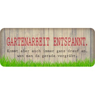 Schild Spruch "Gartenarbeit entspannt - wen man vergräbt" 27 x 10 cm 