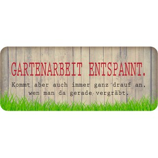 Schild Spruch "Gartenarbeit entspannt - wen man vergräbt" 27 x 10 cm