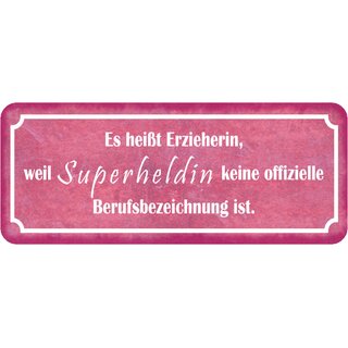 Schild Spruch "Erzieherin - Superheldin keine Berufsbezeichnung" 27 x 10 cm 