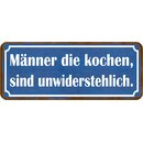 Schild Spruch "Männer die kochen, sind...