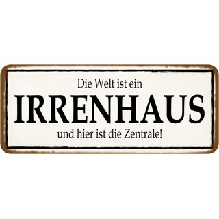 Schild Spruch "Welt ist Irrenhaus und hier ist Zentrale" 27 x 10 cm