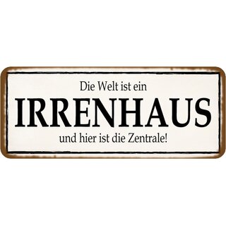 Schild Spruch "Welt ist Irrenhaus und hier ist Zentrale" 27 x 10 cm 