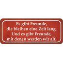 Schild Spruch "Freunde bleiben lang, mit denen...