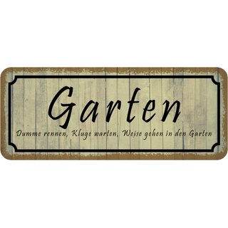 Schild Spruch "Dumme rennen, Kluge warten, Weise gehen Garten" 27 x 10 cm