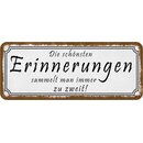 Schild Spruch "schönsten Erinnerungen, zu...