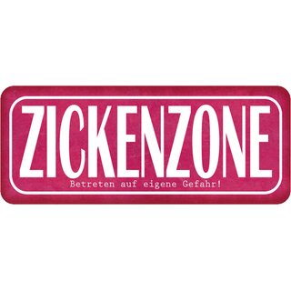 Schild Spruch "Zickenzone, Betreten auf eigene Gefahr" 27 x 10 cm