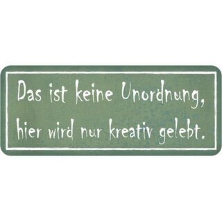 Schild Spruch "keine Unordnung, kreativ gelebt" 27 x 10 cm