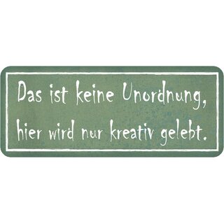 Schild Spruch "keine Unordnung, kreativ gelebt" 27 x 10 cm  