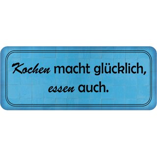 Schild Spruch "Kochen macht glücklich, essen auch" 27 x 10 cm