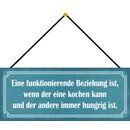 Schild Spruch "Beziehung, wenn eine kochen und...