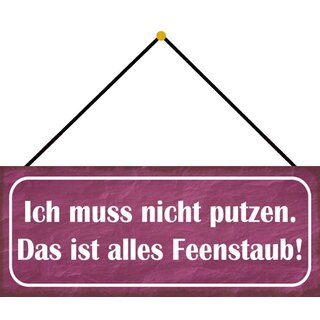 Schild Spruch "muss nicht putzen - alles Feenstaub" 27 x 10 cm Blechschild mit Kordel