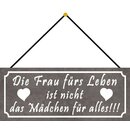 Schild Spruch "Frau fürs Leben ist nicht...