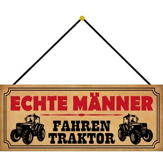 Schild Spruch "Echte Männer fahren Traktor" beige 27 x 10 cm Blechschild mit Kordel
