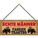 Schild Spruch Echte Männer fahren Traktor beige 27 x 10...