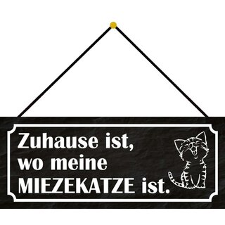 Schild Spruch "Zuhause - wo meine Miezekatze ist" 27 x 10 cm Blechschild mit Kordel
