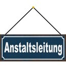 Schild Spruch "Anstaltsleitung" 27 x 10 cm...