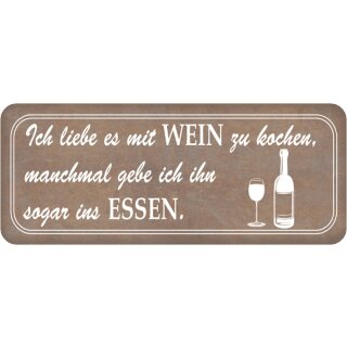Schild Spruch "liebe mit Wein kochen manchmal ins Essen" 27 x 10 cm