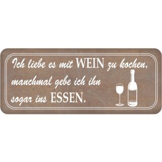 Schild Spruch "liebe mit Wein kochen – manchmal ins Essen" 27 x 10 cm 