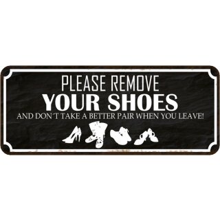 Schild Spruch "remove your shoes – don‘t take better pair" 27 x 10 cm   