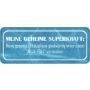 Schild Spruch "Superkraft – Enttäuschung...