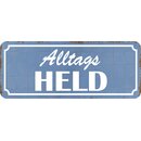 Schild Spruch "Alltagsheld" blau 27 x 10 cm 