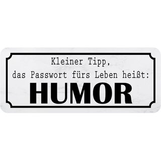 Schild Spruch "Tipp, Passwort für Leben heißt Humor" 27 x 10 cm   