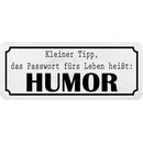 Schild Spruch "Tipp, Passwort für Leben...