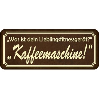 Schild Spruch "Was ist Lieblingsfitnessgerät – Kaffeemaschine" 27 x 10 cm   