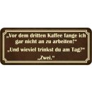 Schild Spruch "vor dritten Kaffee nicht arbeiten...