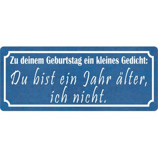 Schild Spruch "Geburtstag Gedicht - ein Jahr älter, ich nicht" 27 x 10 cm
